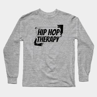 Hip hop Therapy Long Sleeve T-Shirt